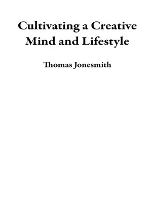 cover image of Cultivating a Creative Mind and Lifestyle